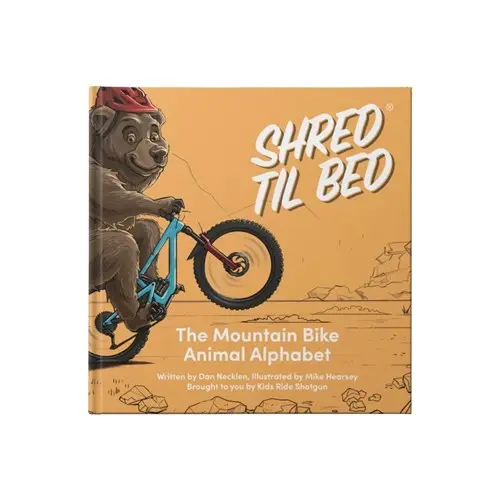 Kids Ride Shotgun Shred Till Bed Kids Book The Mtb Animal Alphabet 1