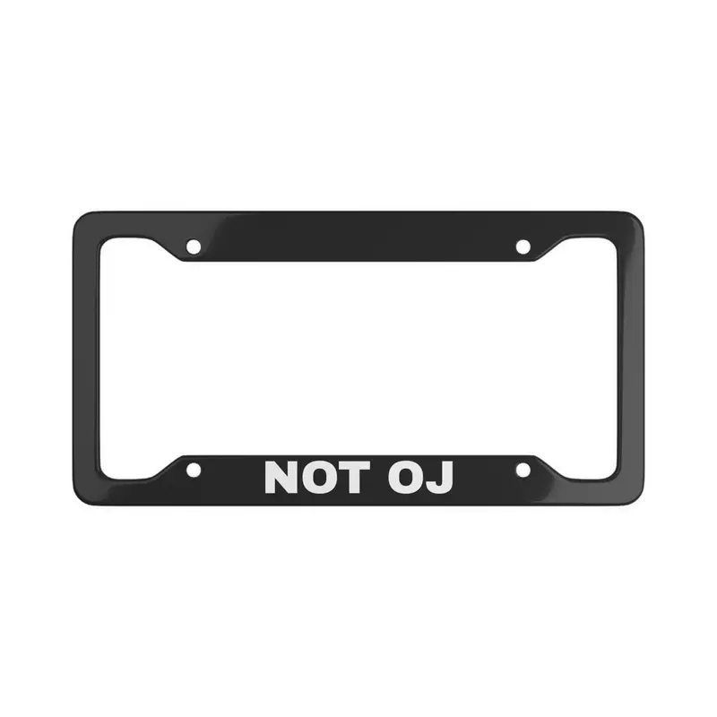 "Not Oj" License Plate Frame - (Black) 1