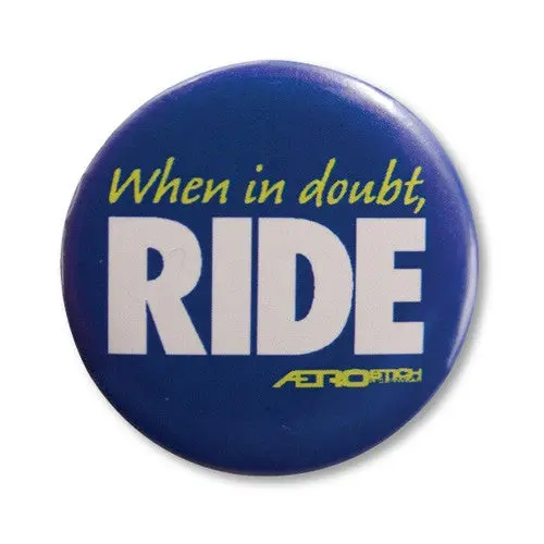 When In Doubt, Ride Button 1