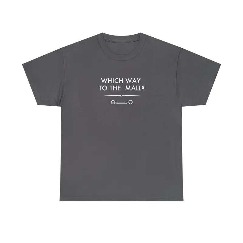 Which Way To The Mall? - 6Th Gen T-Shirt 31